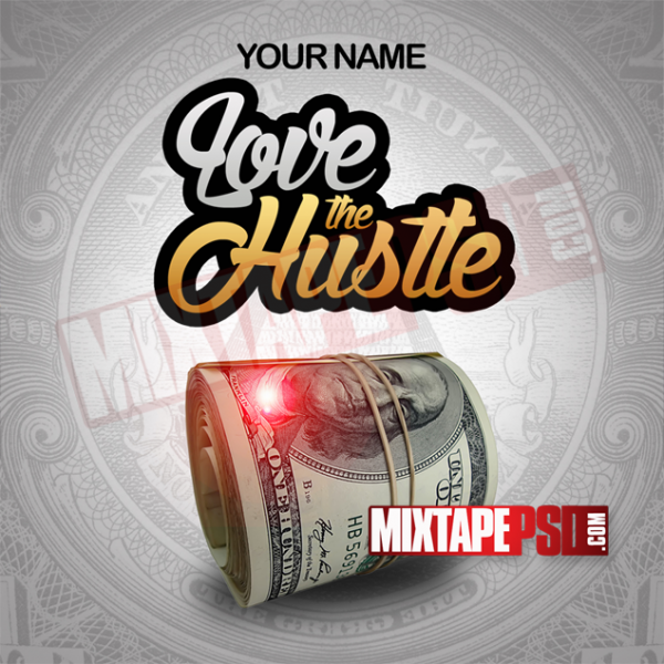 Mixtape Template Love The Hustle, Album Covers, Graphic Design, Graphic Designer, How to Make a Mixtape Cover, Mixtape, Mixtape cover Maker, Mixtape Cover Templates, Mixtape Covers, Mixtape Designer, Mixtape Designs, Mixtape PSD, Mixtape Templates, Mixtapepsd, Mixtapes, Premade Mixtape Covers, Premade Single Covers, PSD Mixtape, Custom Mixtape Covers