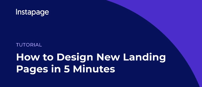 How to design new landing pages in 5 minutes